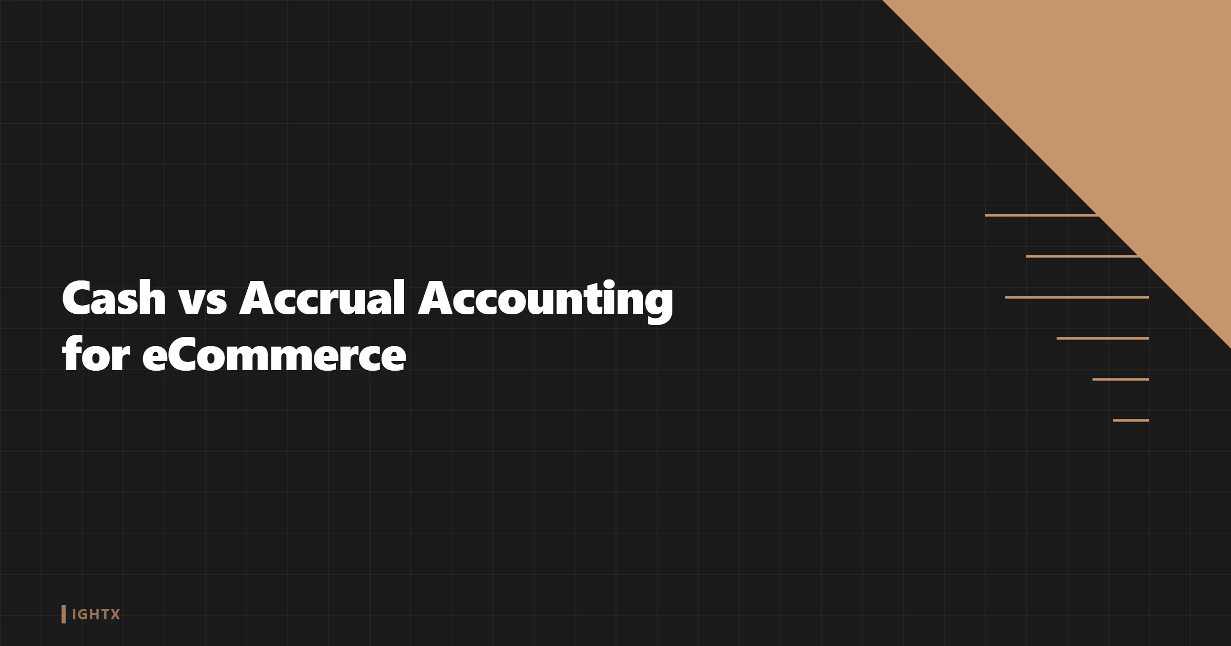 Cash vs Accrual Accounting for eCommerce (Complete 2026 Guide)