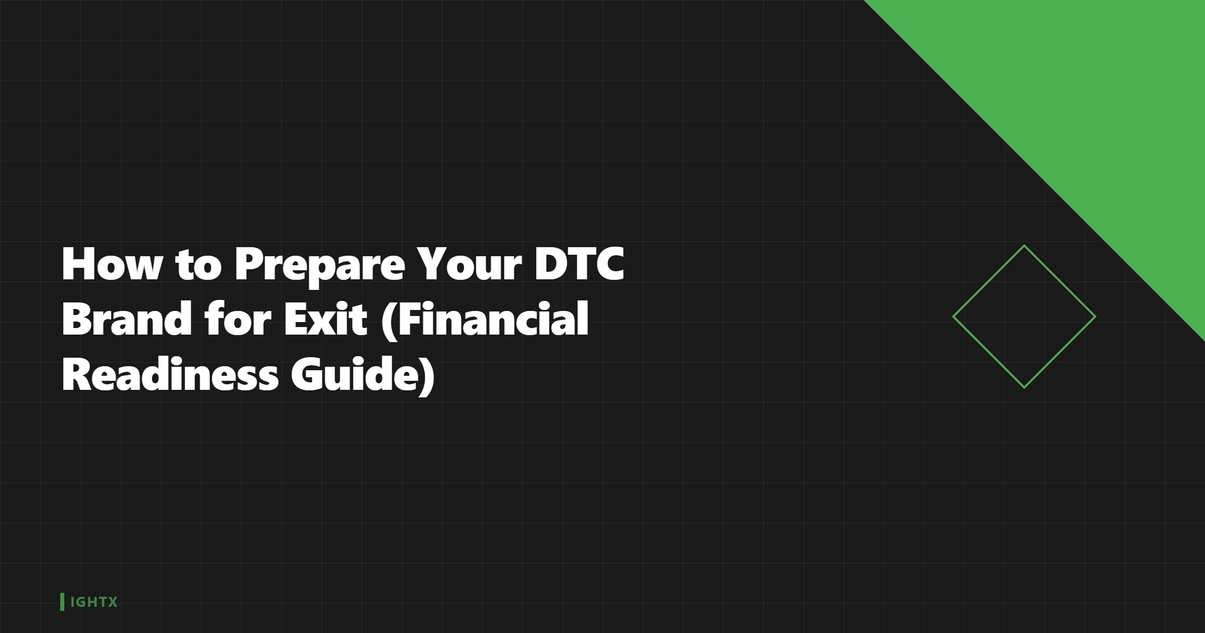 How to Prepare Your DTC Brand for Exit 2026: 12-Month Financial Checklist