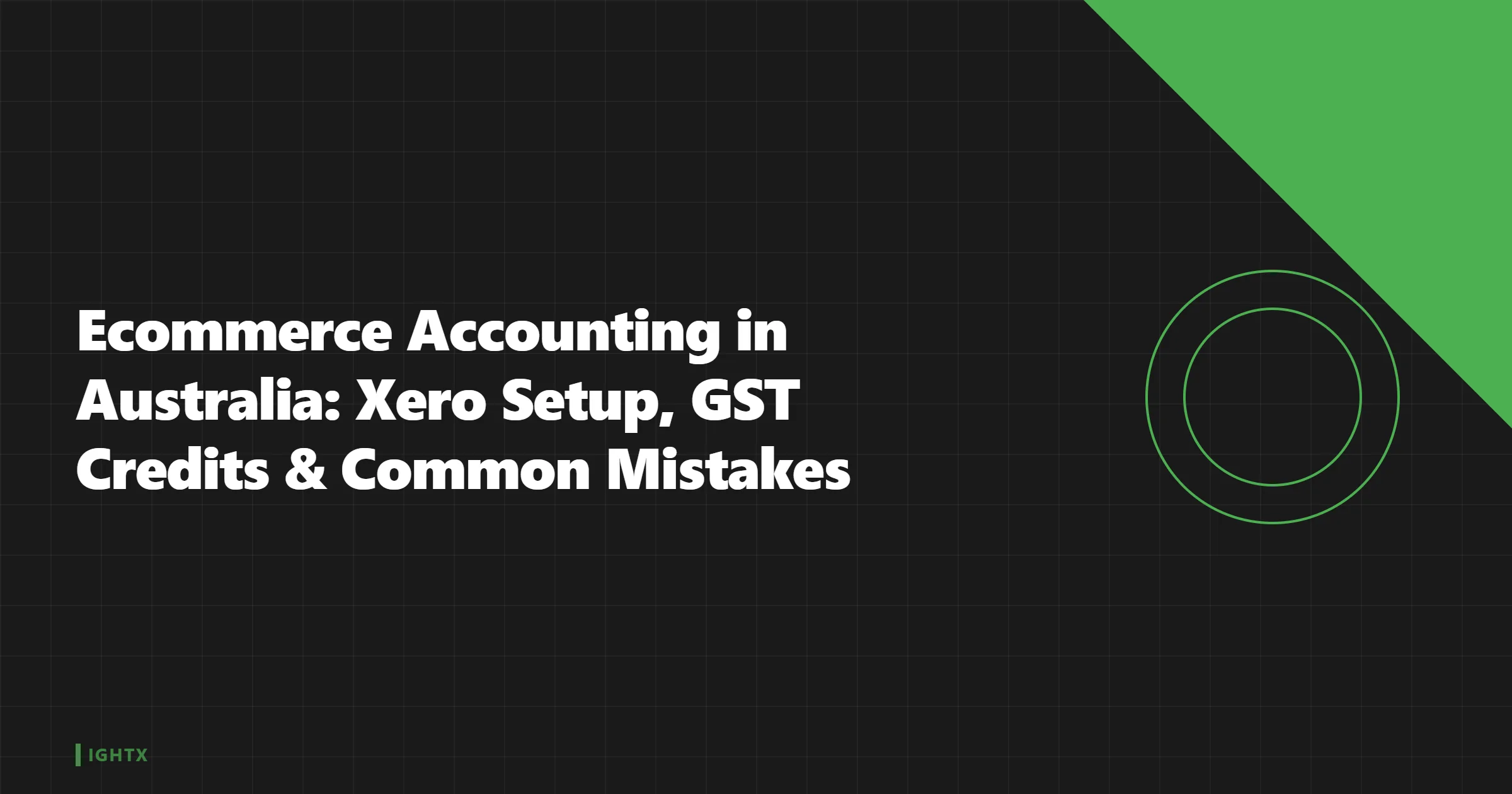 Ecommerce Accounting in Australia: Xero Setup, GST Credits & Common Mistakes