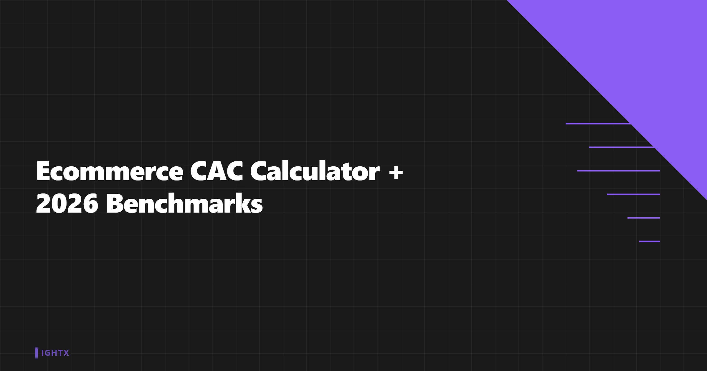 Ecommerce CAC Calculator + 2026 Benchmarks