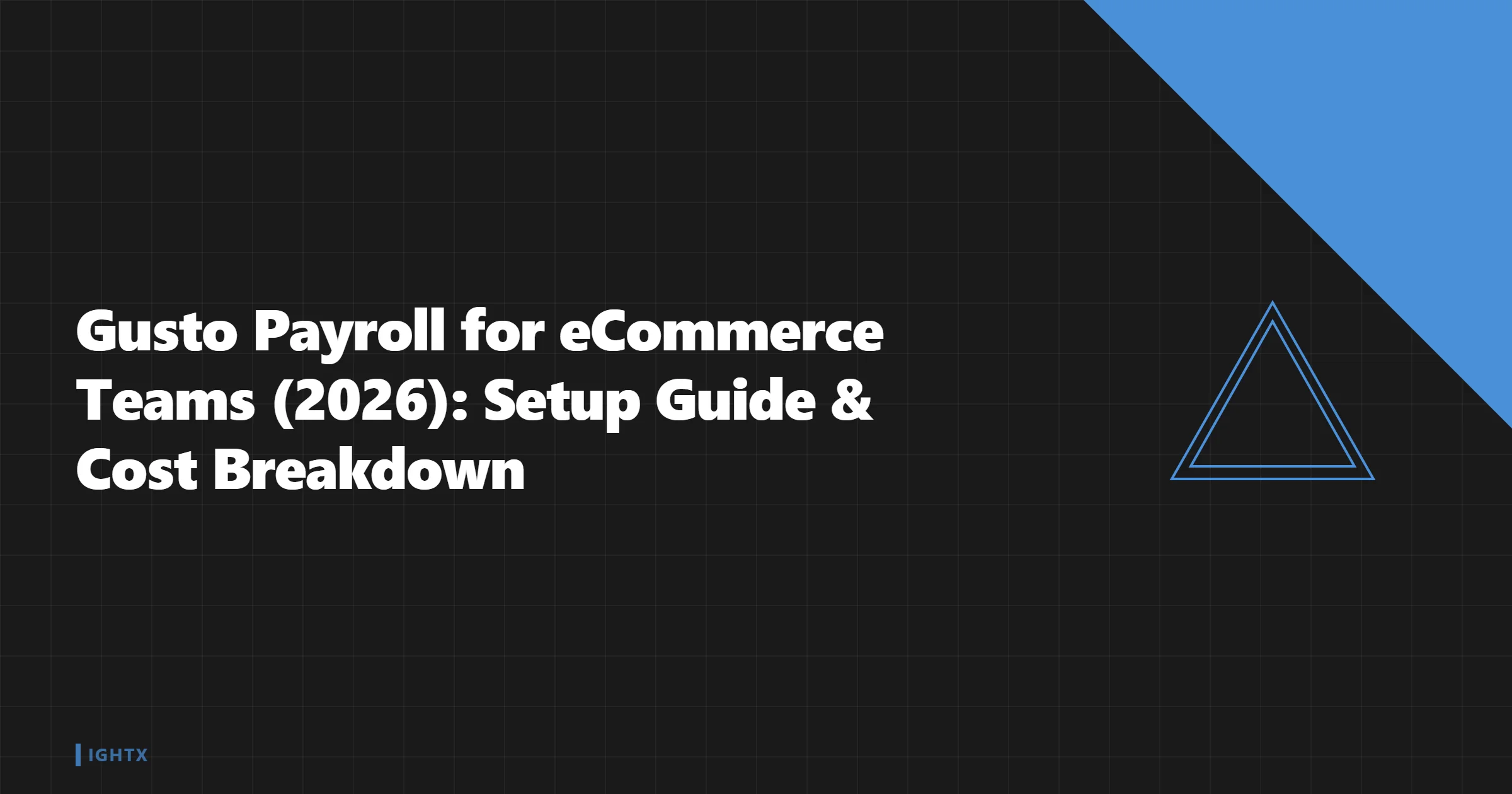 Gusto Payroll for Ecommerce 2026: Setup Guide + Pricing
