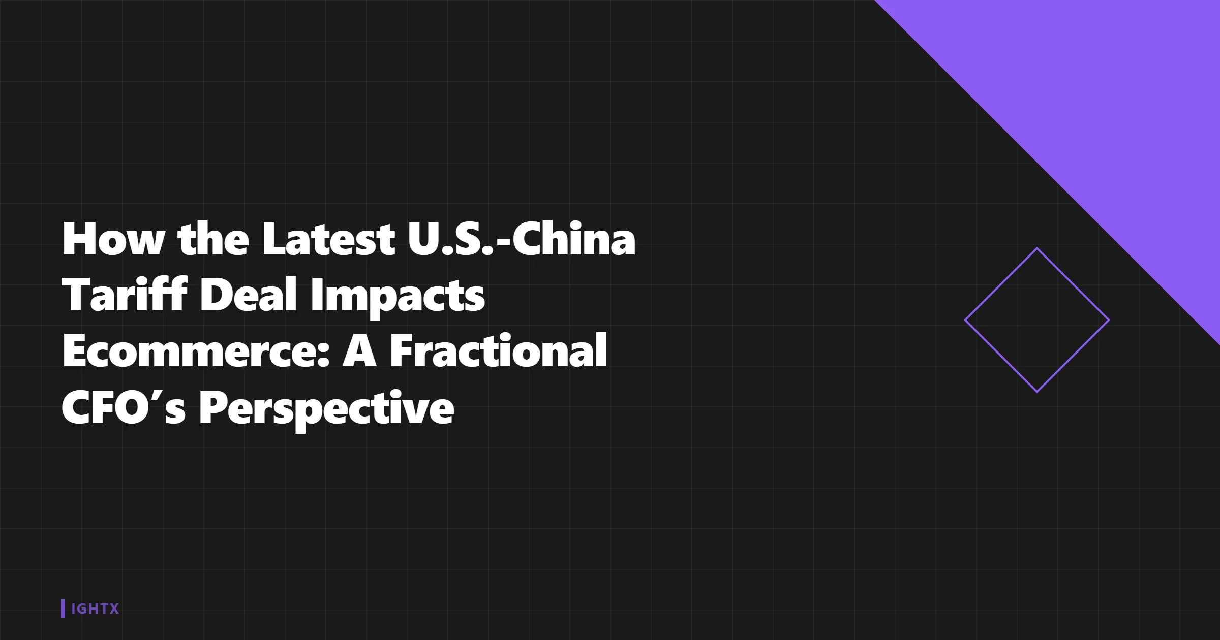 How the US-China Tariff Deal Hits Ecommerce 2026: A CFO's View