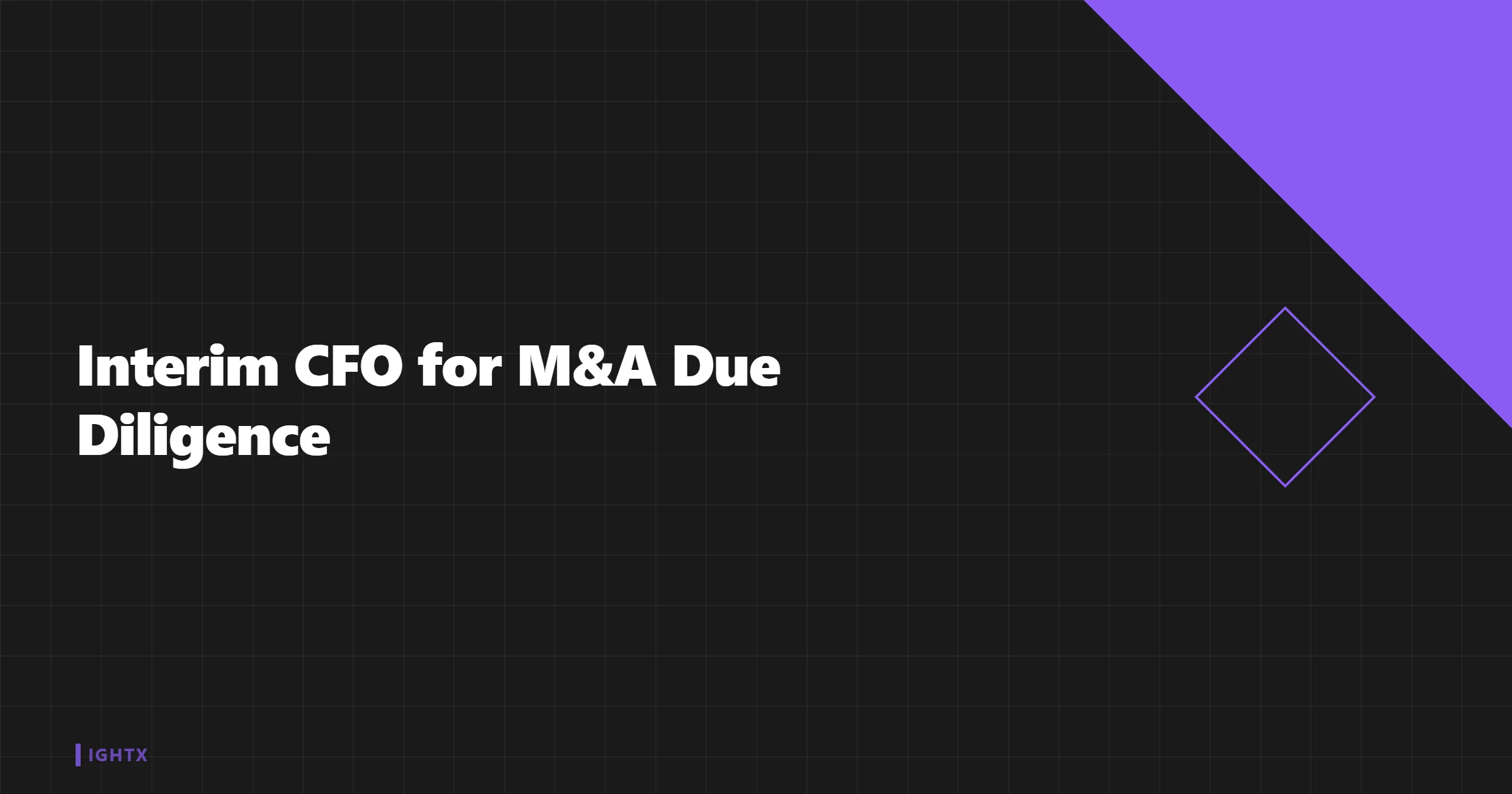 Interim CFO for M&A and Due Diligence: $25-35k/Month, 6-Month Scope