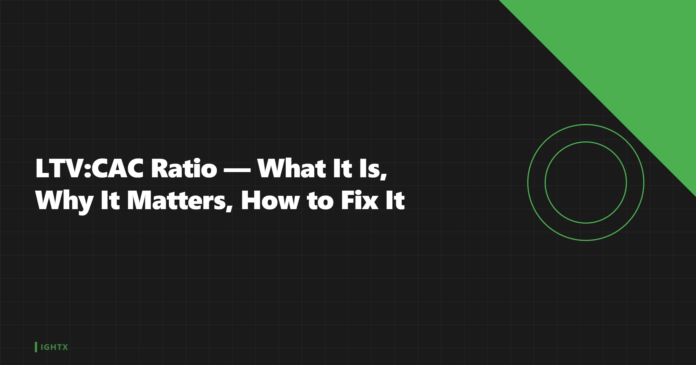 LTV:CAC Ratio: What It Is, Why 3:1 Matters, How to Fix It 2026
