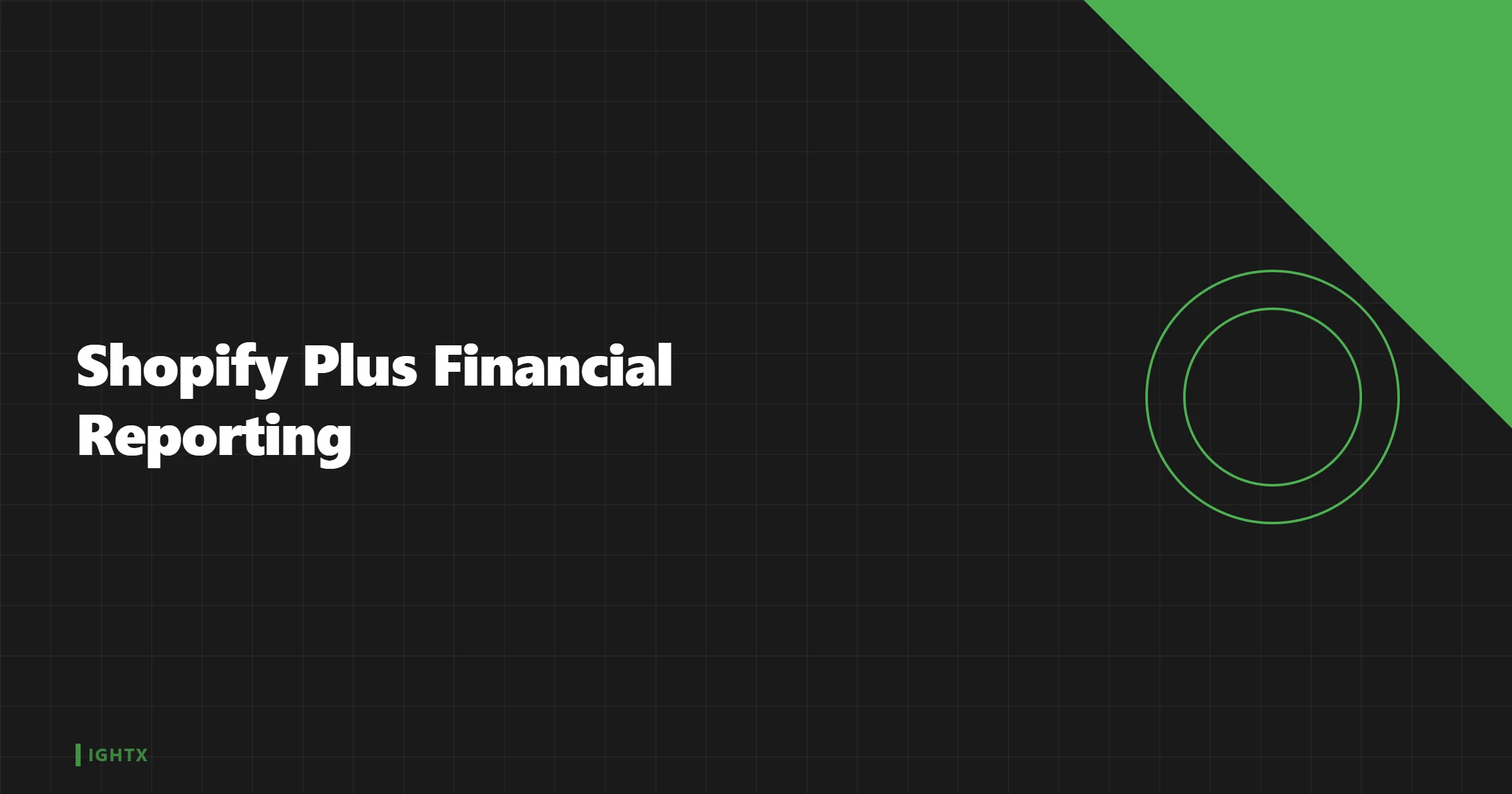 Shopify Plus Financial Reporting & Analytics (2026): What Native Reports Miss