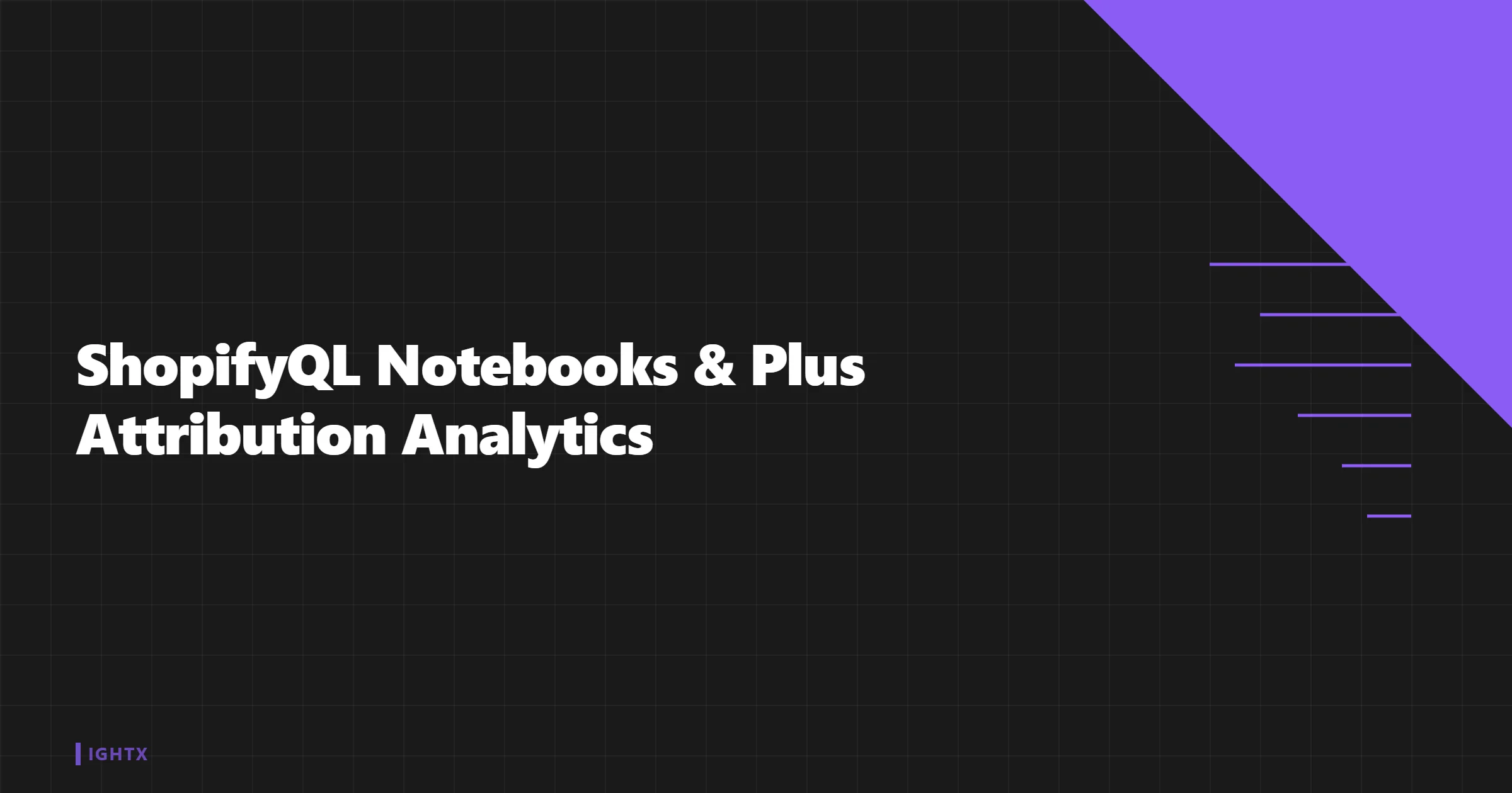 ShopifyQL Notebooks + Plus Attribution: A CFO's Honest Review 2026