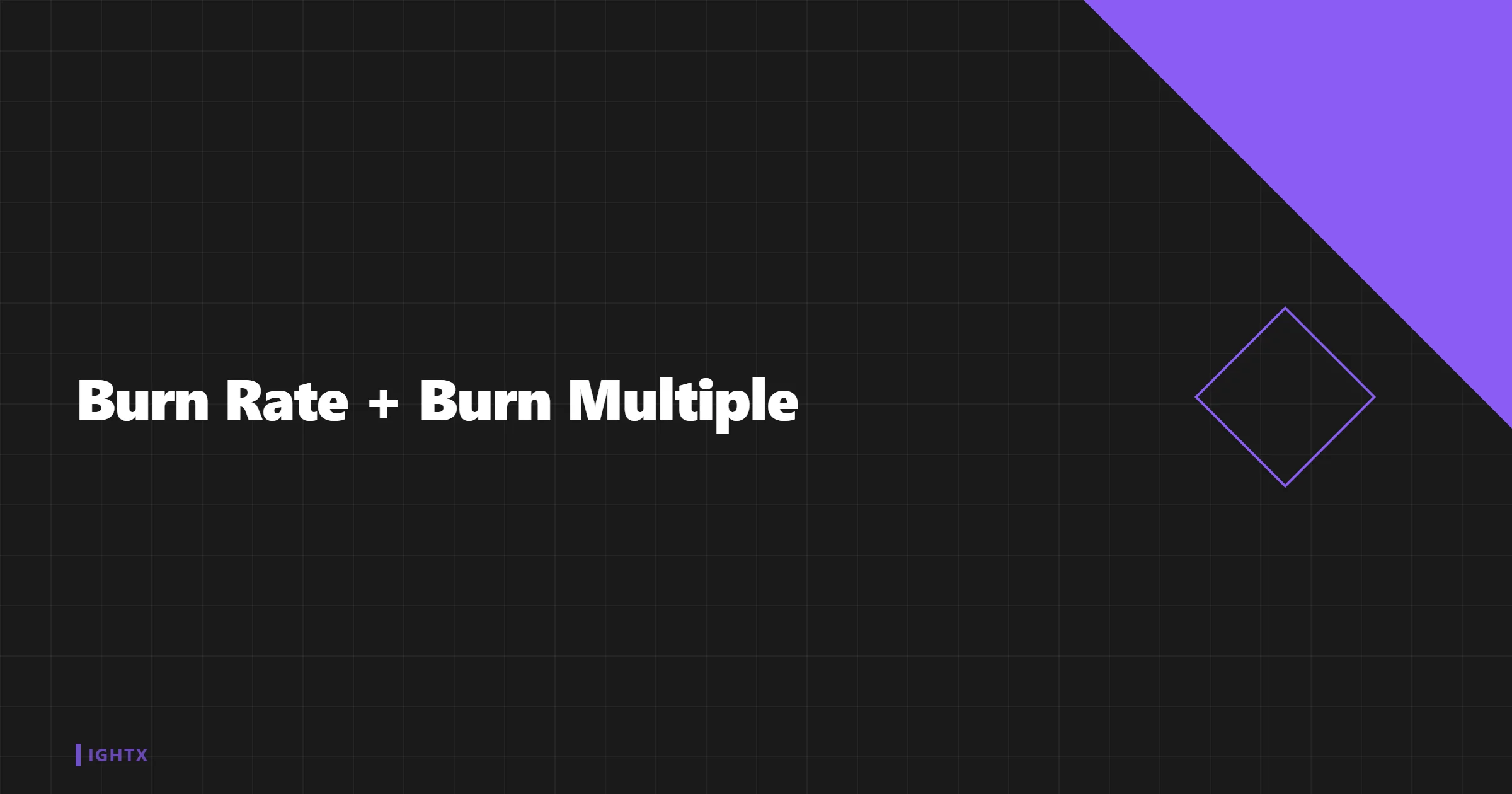 What Is Burn Rate? (and Burn Multiple)