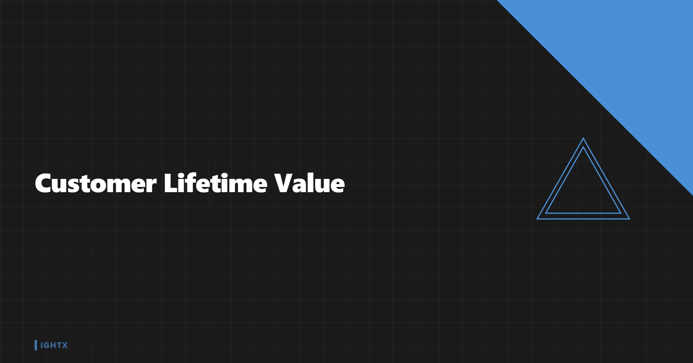What Is Customer Lifetime Value (LTV)?