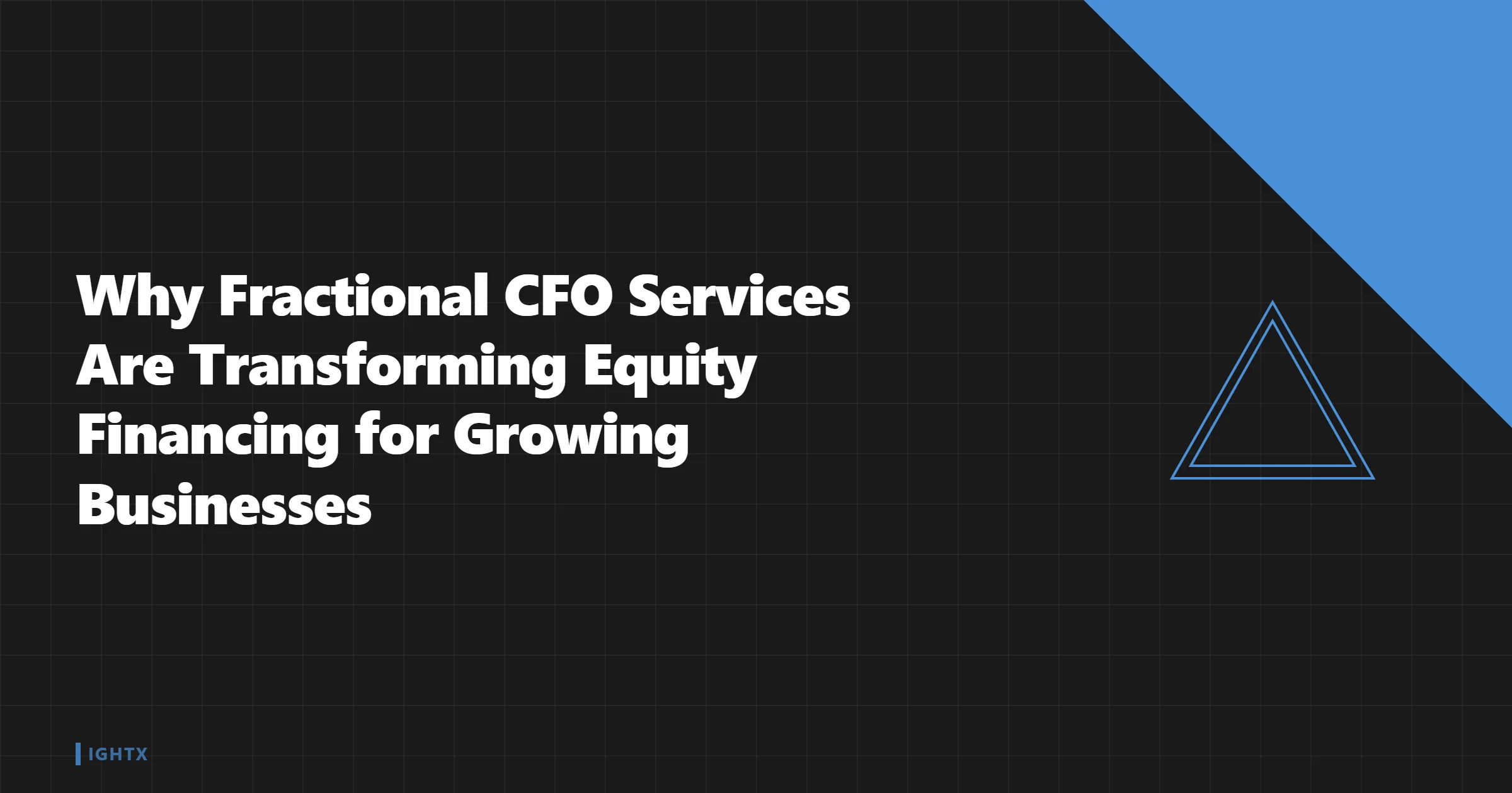 How Fractional CFOs Are Changing Equity Financing for Growing Brands