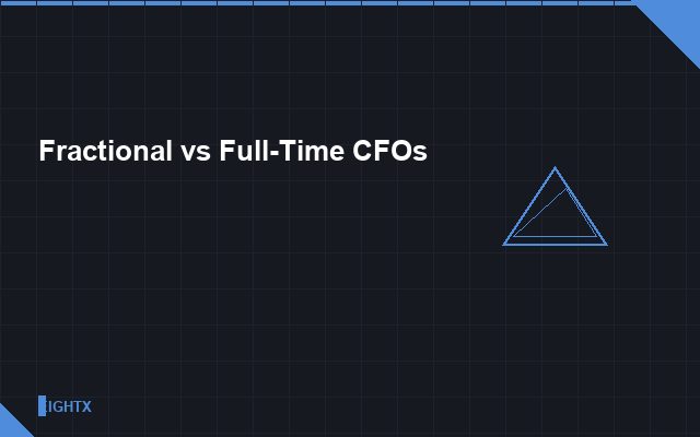 Fractional CFO vs Full-Time CFO 2026: Which Is Right for You | Eightx